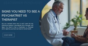 Signs You Need to See a Psychiatrist vs Therapist